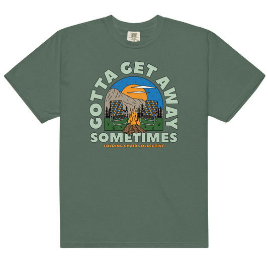 Gotta Get Away Sometimes T-Shirt